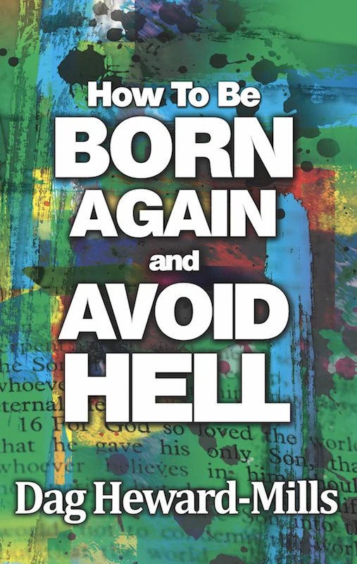Cover of How to Be Born Again and Avoid Hell